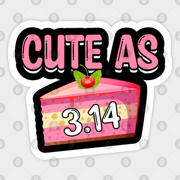 Funny math pi day Cute as 3.14 Sticker by ahadnur9926